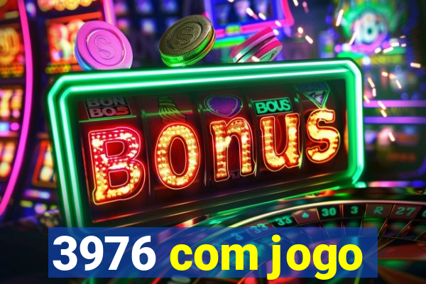 3976 com jogo